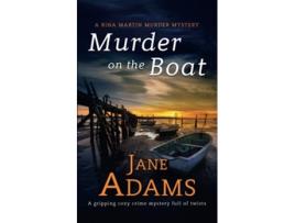 Livro MURDER ON THE BOAT a gripping cozy crime mystery full of twists Rina Martin Murder Mystery de JANE ADAMS (Inglês)