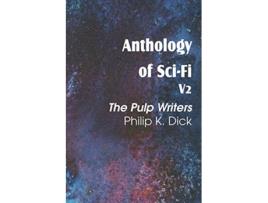 Livro Anthology of SciFi V2 the Pulp Writers Philip K Dick de Philip K Dick (Inglês)