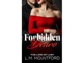 Livro Forbidden Desire Taken by her Sons Best Friend Satin and Silk Seductions de LM Mountford (Inglês)