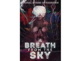 Livro A Breath from the Sky Unusual Stories of Possession de Howard P Lovecraft Matthew M Bartlett (Inglês)