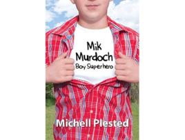 Livro Mik Murdoch Boy Superhero de Michell Plested (Inglês)