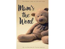 Livro Mums the Word Two mums take on life with kids de Lis Norman Tracey Samios (Inglês)