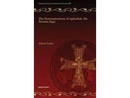 Livro Demonstrations of Aphrahat, the Persian Sage de Aphraates The Persian Sage e Adam Lehto (Inglês - Capa Dura)