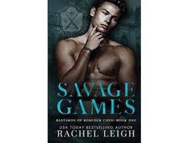 Livro Savage Games An Academy Bully Romance Bastards of Boulder Cove de Rachel Leigh (Inglês)