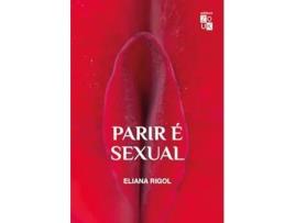 Livro Parir É Sexual de ELIANA RIGOL (Português)
