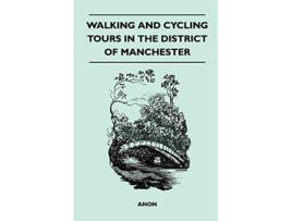 Livro Walking and Cycling Tours in the District of Manchester de Anon (Inglês)