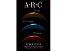 Livro A R C The Archangel Raphael Conversations de Mike Russell (Inglês)