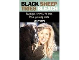 Livro Black Sheep Tries Bleach Humorous Stories To Ease Lifes Growing Pains de Lee Volpe (Inglês)