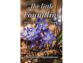 Livro The Little Foundling Stars Islands and Deserts de Margrethe Alexandroni (Inglês)