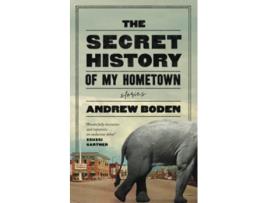 Livro The Secret History of My Hometown de Andrew Boden (Inglês)