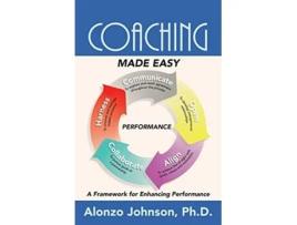 Livro Coaching Made Easy A Framework for Enhancing Performance 3 de Alonzo Johnson (Inglês)