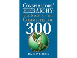Livro Conspirators Hierarchy The Story of the Committee of 300 de John Coleman (Inglês)