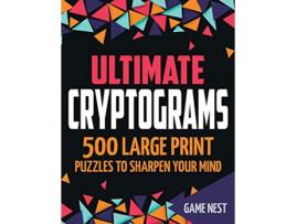 Livro Ultimate Cryptograms 500 Large Print Puzzles to Sharpen Your Mind de Game Nest (Inglês)