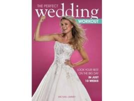 Livro Perfect Wedding Workout de Michael Limmer (Inglês)