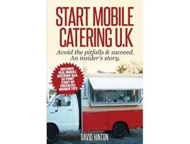 Livro Start Mobile Catering UK Avoid the pitfalls and succeed An insiders story de David Hinton (Inglês)