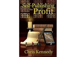 Livro SelfPublishing for Profit How to Get Your Book Out of Your Head and Into The Stores de Chris Kennedy (Inglês)