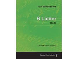 Livro Felix Mendelssohn 6 Lieder Op57 A Score for Voice and Piano de Felix Mendelssohn (Inglês)