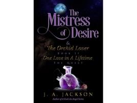 Livro Mistress of Desire The Orchid Lover Book II The Quest One Love In A Lifetime The Quest de J A Jackson Jerreece Jackson (Inglês)