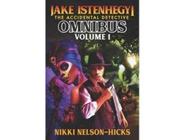 Livro Jake Istenhegyi The Accidental Detective Omnibus Volume 1 de Nikki NelsonHicks (Inglês)