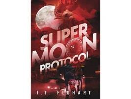 Livro Super Moon Protocol de J T Fluhart (Inglês)