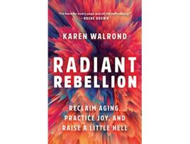 Livro Radiant Rebellion de Karen Walrond (Inglês - Capa Dura)