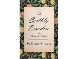 Livro The Earthly Paradise The Complete Edition de William Morris (Inglês)