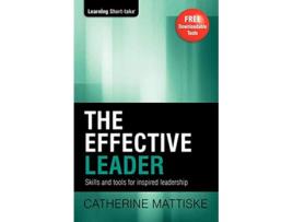 Livro The Effective Leader Skills and Tools for Inspired Leadership Learning ShortTake de Catherine Mattiske (Inglês)