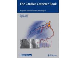 Livro The Cardiac Catheter Book Diagnostic and Interventional Techniques de Harald Lapp (Inglês)