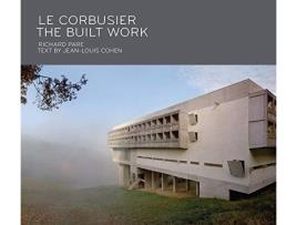 Livro Le Corbusier The Built Work de Richard Pare e Jean-Louis Cohen (Inglês - Capa Dura)