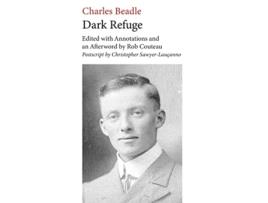 Livro Dark Refuge Edited with Annotations and an Afterword by Rob Couteau de Charles Beadle (Inglês)