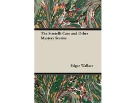 Livro The Stretelli Case and Other Mystery Stories de Edgar Wallace (Inglês)