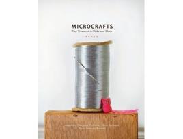 Livro Microcrafts de Margaret Mcguire, Alicia Kachmar et al. (Inglês - Capa Dura)