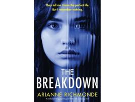Livro The Breakdown A totally nailbiting psychological thriller with a shocking twist de Arianne Richmonde (Inglês)