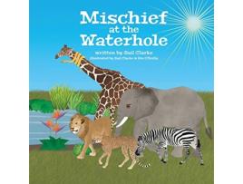 Livro Mischief At The Waterhole de Gail Clarke (Inglês)