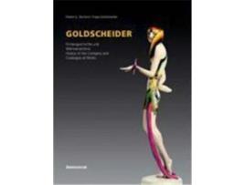 Livro Goldscheider History of the Company and Catalogue of Works de Filipp Goldscheider e Robert E Dechant (Inglês - Capa Dura)