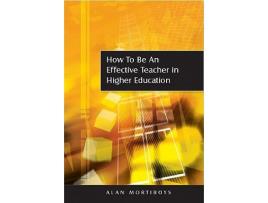 Livro How to be an Effective Teacher in Higher Education de Alan Mortiboys (Inglês)