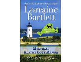 Livro Mystical Blythe Cove Manor A Collection of Tales Tales From Blythe Cove Manor de Lorraine Bartlett (Inglês)