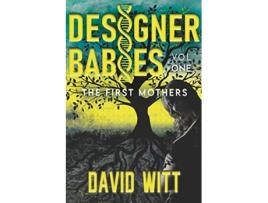 Livro Designer Babies The First Mothers de David Witt (Inglês)