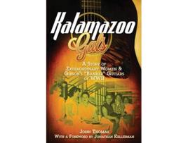 Livro Kalamazoo Gals A Story of Extraordinary Women Gibsons Banner Guitars of WWII de John Thomas (Inglês)