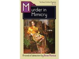 Livro Murder in Mimicry A Tessa Crichton Mystery The Tessa Crichton Mysteries de Anne Morice (Inglês)