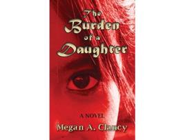 Livro The Burden of a Daughter de Megan Clancy (Inglês - Capa Dura)