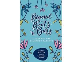 Livro Beyond Boots n Bars A Journal for Clubfoot Parents de Betsy Miller (Inglês)