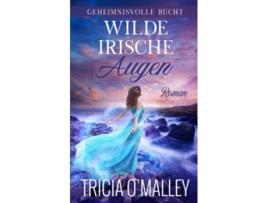 Livro Wilde irische Augen Geheimnisvolle Bucht German Edition de Tricia OMalley (Alemão)