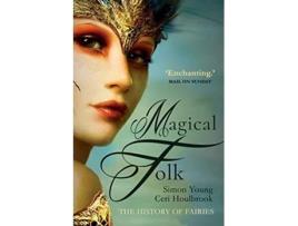 Livro Magical Folk de Simon Young e Ceri Houlbrook (Inglês)