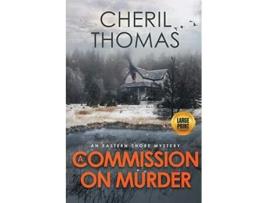 Livro A Commission on Murder Large Print Edition An Eastern Shore Mystery Eastern Shore Mysteries de Cheril Thomas (Inglês)