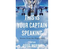 Livro This Is Your Captain Speaking de Doug Morris (Inglês)