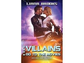 Livro Even Villains Go To The Movies Heroes and Villains de Liana Brooks (Inglês)