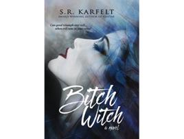 Livro Bitch Witch de SR Karfelt (Inglês)