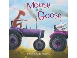 Livro Moose Versus Goose de Patrick Brooks (Inglês - Capa Dura)