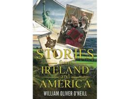 Livro Stories from Ireland and America de William Oliver O'Neill (Inglês)